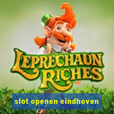 slot openen eindhoven