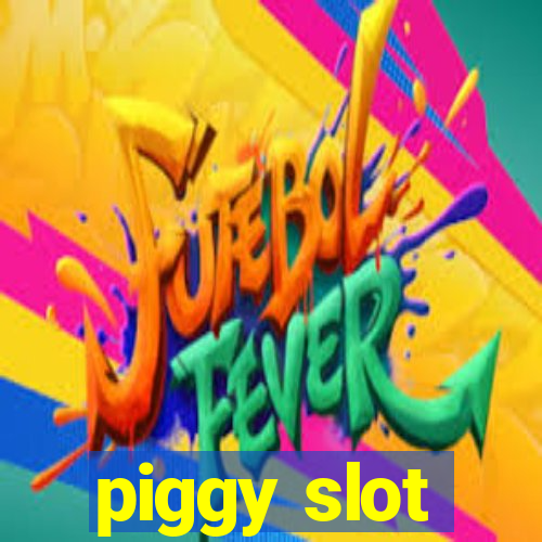 piggy slot