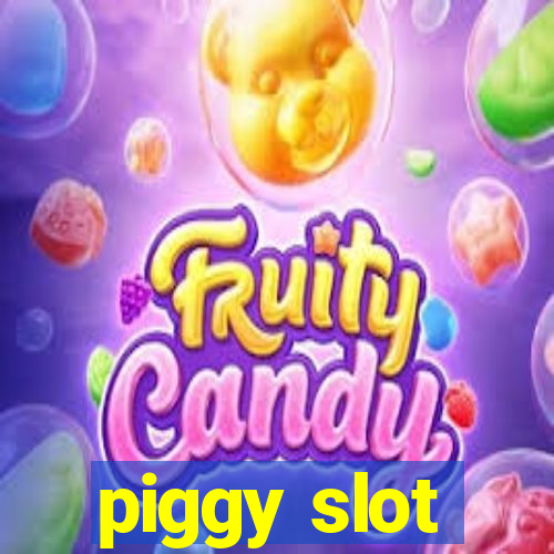 piggy slot