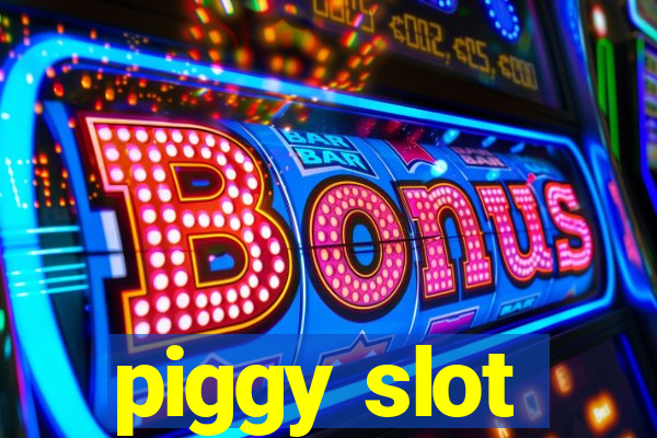 piggy slot