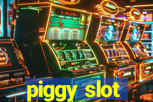 piggy slot