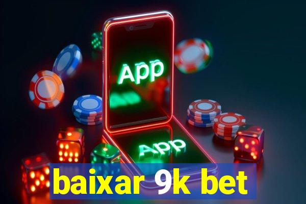 baixar 9k bet