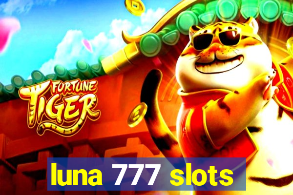 luna 777 slots