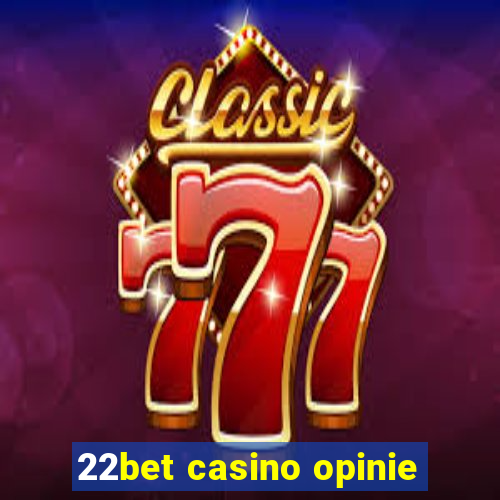 22bet casino opinie