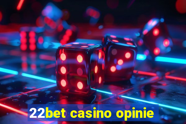 22bet casino opinie