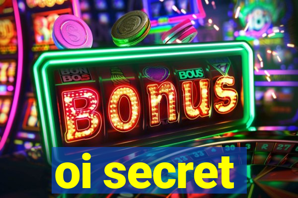 oi secret