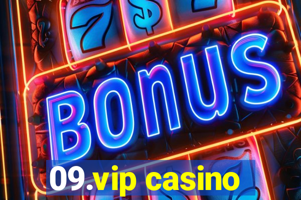 09.vip casino