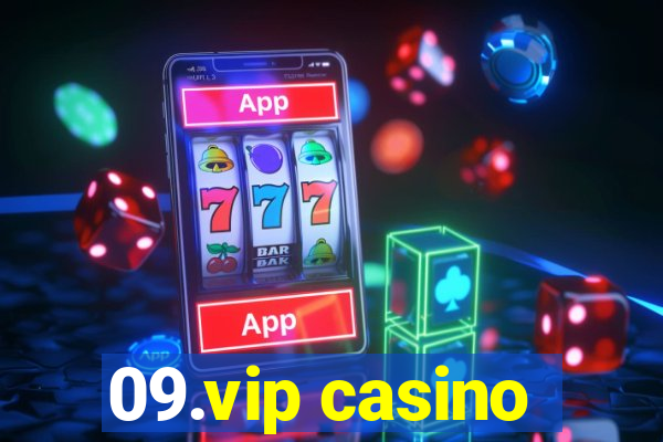 09.vip casino