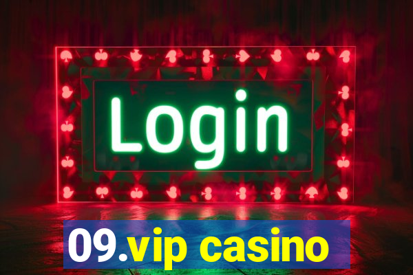 09.vip casino