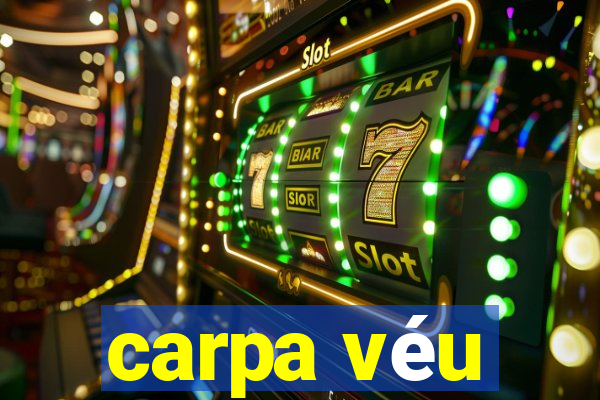 carpa véu