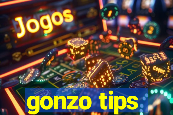 gonzo tips