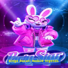 bingo ducati mobile legends