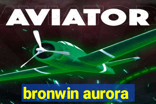 bronwin aurora