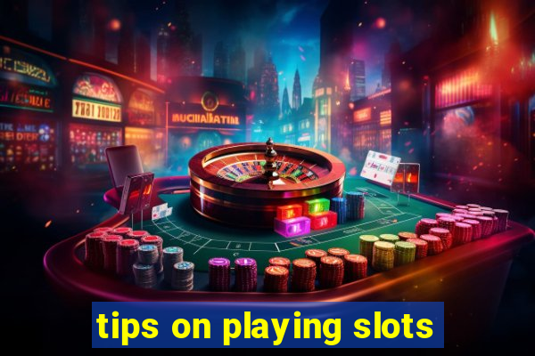 tips on playing slots