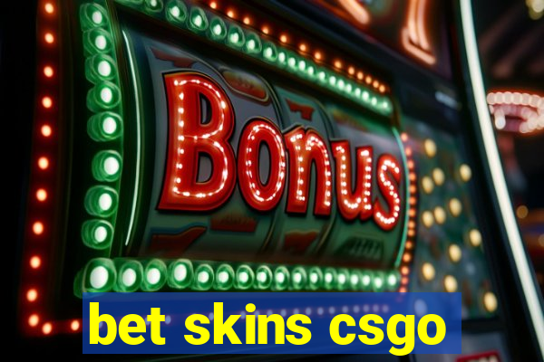 bet skins csgo