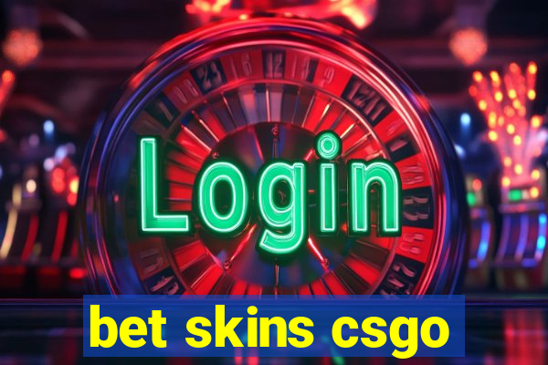 bet skins csgo