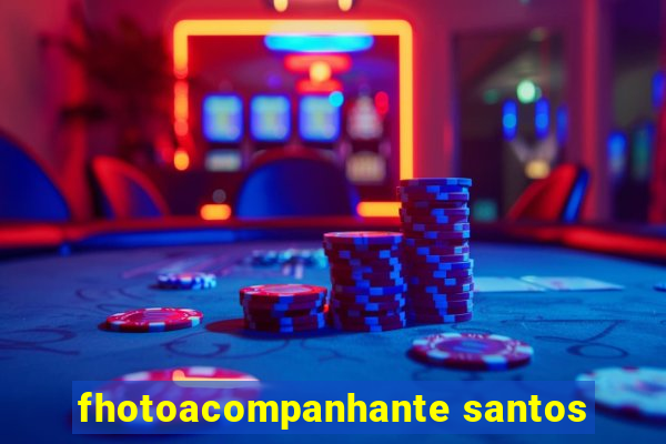 fhotoacompanhante santos