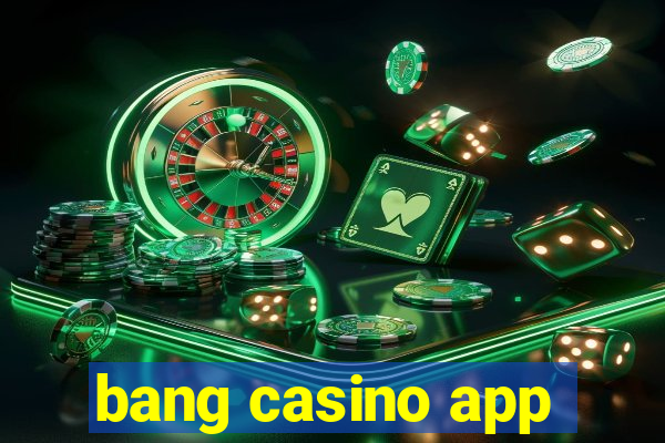 bang casino app