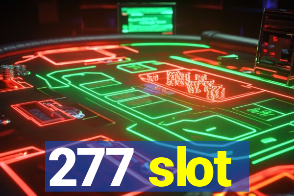 277 slot