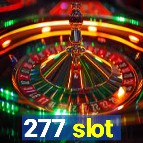 277 slot