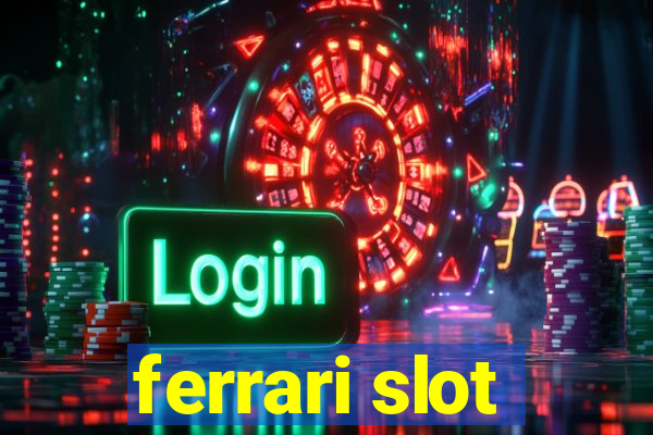 ferrari slot