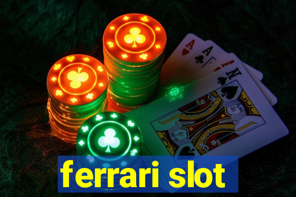 ferrari slot