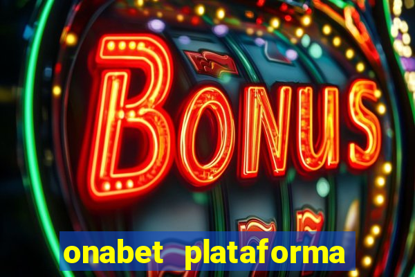 onabet plataforma de jogos