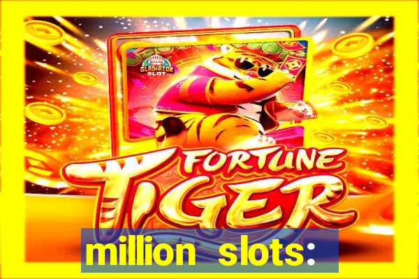 million slots: jackpot slots