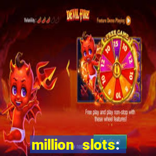 million slots: jackpot slots