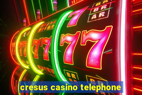 cresus casino telephone