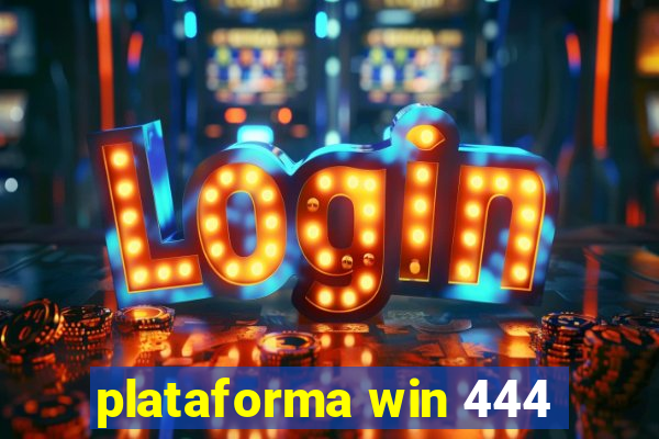 plataforma win 444