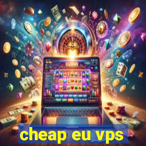 cheap eu vps