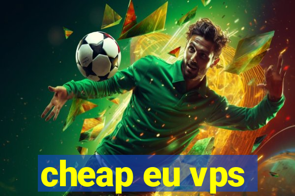 cheap eu vps