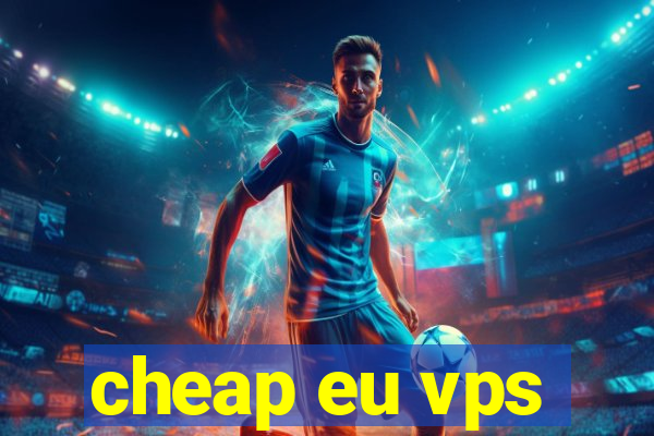 cheap eu vps