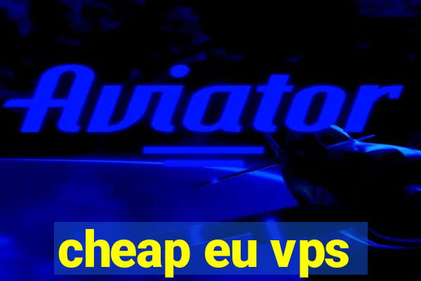 cheap eu vps