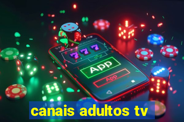 canais adultos tv