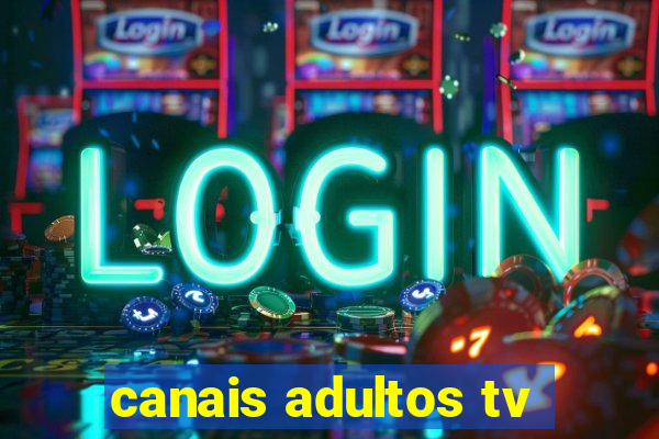 canais adultos tv