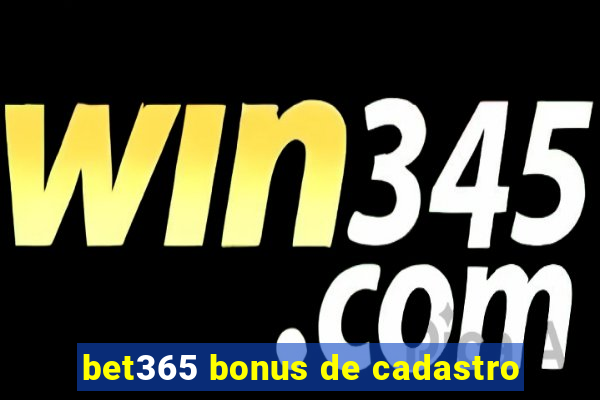 bet365 bonus de cadastro