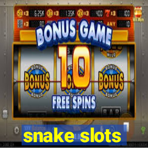 snake slots