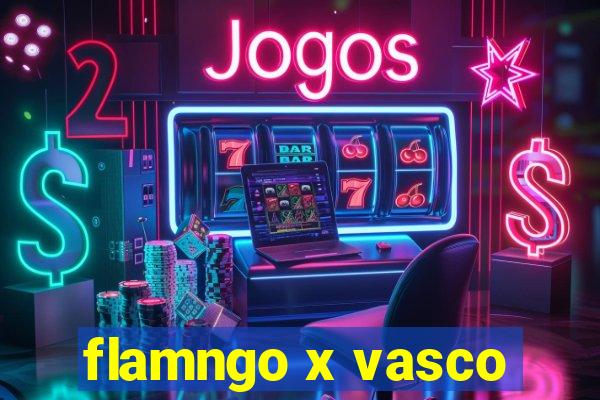 flamngo x vasco