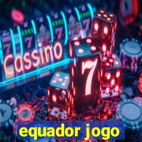 equador jogo