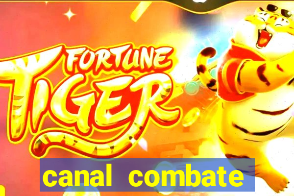 canal combate multicanais ao vivo