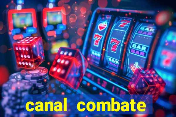 canal combate multicanais ao vivo