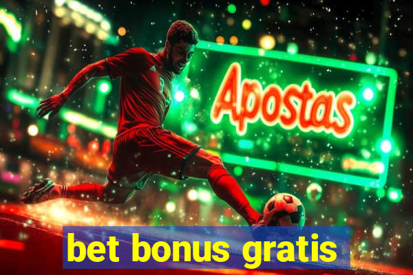 bet bonus gratis