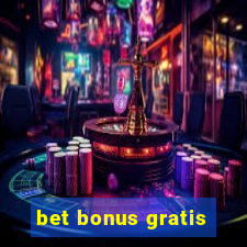 bet bonus gratis