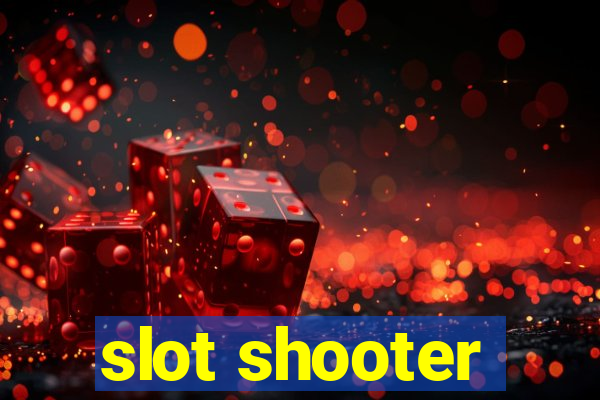 slot shooter