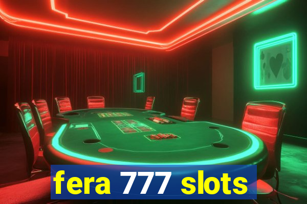 fera 777 slots