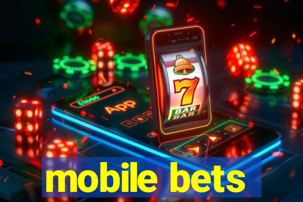 mobile bets