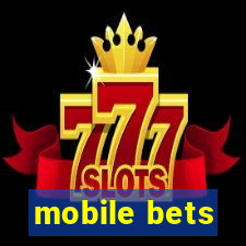 mobile bets