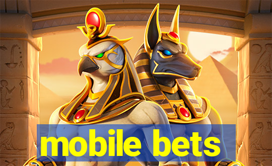 mobile bets